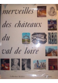 Merveilles des chateaux du Val de Loire