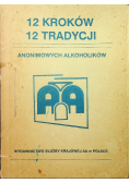 12 Kroków 12 Tradycji Anonimowych Alkoholików