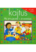 Kajtuś Moi przyjaciele z przedszkola
