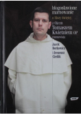 Błogosławione marnowanie O Mszy świętej z Ojcem Tomaszem Kwietniem