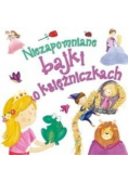 Niezapomniane bajki o księżniczkach