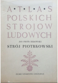 Atlas Polskich strojów ludowych Strój Piotrkowski