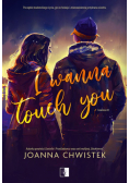 I Wanna Touch You