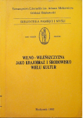 Wlno Wileńszczyzna jako krajobraz i środowisko wielu kultur