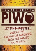 Piwo Wszystko co musisz wiedzieć żeby nie wyjść na głupka