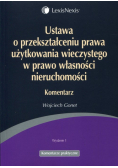 Ustawa o przekształceniu prawa użytkowania wieczystego w prawo własności nieruchomości Komentarz