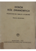 Dobór kół zmianowych Pomocnicze tablice liczbowe