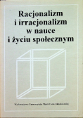 Racjonalizm i irracjonalizm w nauce i życiu