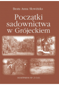 Początki sadownictwa w Grójeckiem