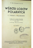 Wśród lodów polarnych u Indjan i Eskimosów 1931 r.