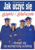 Jak uczyć się szybko i skutecznie i dostać się na wymarzona uczelnię