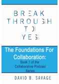 Break Through To Yes