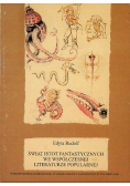 Świat istot fantastycznych we współczesnej literaturze popularnej