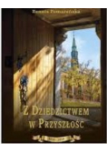 Z dziedzictwem w przyszłość