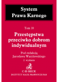 Przestępstwa przeciwko dobrom indywidualnym Tom 10