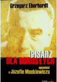 Pisarz dla dorosłych o Józefie Mackiewiczu