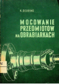 Mocowanie Przedmiotów na obrabiarkach