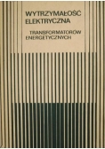 Wytrzymałość elektryczna transformatorów energetycznych