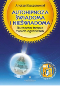 Autohipnoza świadoma i nieświadoma.