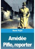 Amédée Pifle, reporter