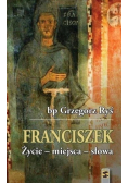 Franciszek Życie miejsca słowa