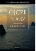 Ojcze Nasz Rekolekcje