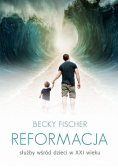 Fischer Becky - Reformacja służby wśród dzieci w XXI wieku