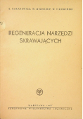 Regeneracja narzędzi skrawających