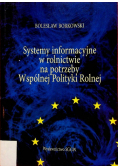 Systemy informacyjne w rolnictwie na potrzeby Wspólnej Polityki Rolnej