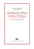 Apokalipsa i polityka. Eseje mesjańskie