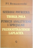 Szeregi Fouriera teoria pola funkcje analityczne i specjalne, przekształcenie Laplace'a