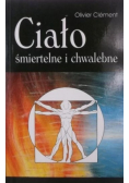 Ciało śmiertelne i chwalebne