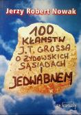 100 kłamstw J. T. Grossa o żydowskich sąsiadach i Jedwabnem
