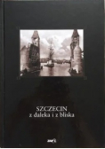 Szczecin z daleka i z bliska