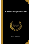 A Manual of Vegetable Plants
