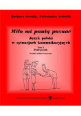 Miło mi panią poznać Język polski w sytuacjach komunikacyjnych Tom 2