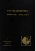Encyklopedyczny słownik kablowy. Tom I