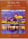 Toruń spotkanie nad Wisłą