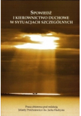 Spowiedź i kierownictwo duchowe w sytuacjach szczególnych