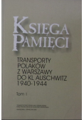 Księga pamięci Transporty Polaków z Warszawy do KL Auschwitz 1940 - 1944 Tom 1