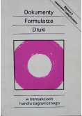 Dokumenty Formularze Druki w transakcjach handlu zagranicznego