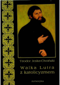 Walka Lutra z katolicyzmem