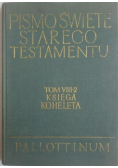 Pismo święte starego testamentu Tom VIII - 2 Księga Koheleta
