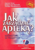 Jak zarządzać apteką Marketing w praktyce