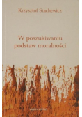 W poszukiwaniu podstaw moralności