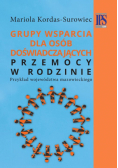 Grupy wsparcia dla osób doświadczających przemocy w rodzinie