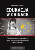 Edukacja w Chinach Studium systemu edukacji i jego społeczno-kulturowych uwarunkowań