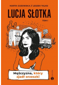 Lucja Słotka Mężczyzna który zjadł orzeszki