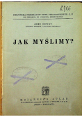 Jak myślimy ok 1934 r.