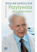 Pozytywista do szpiku kości